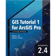 GIS Tutorial 1 for ArcGIS Pro 2.4