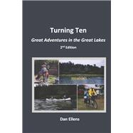 Turning Ten Great Adventures in the Great Lakes - 2nd Edition