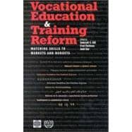 Vocational Education and Training Reform : Matching Skills to Markets and Budgets