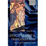 Discipleship and Imagination Christian Tradition and Truth