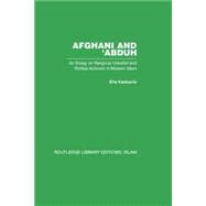 Afghani and 'Abduh: An Essay on Religious Unbelief and Political Activism in Modern Islam
