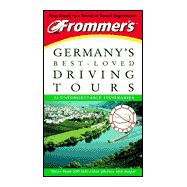 Frommer's<sup>®</sup> Germany's Best-Loved Driving Tours , 5th Edition