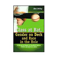 Class at Bat, Gender on Deck and Race in the Hole