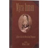 Myra Inman : A Diary of the Civil War in East Tennessee