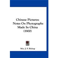 Chinese Pictures : Notes on Photographs Made in China (1900)