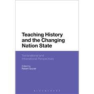 Teaching History and the Changing Nation State Transnational and Intranational Perspectives