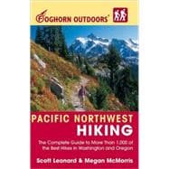 Foghorn Outdoors Pacific Northwest Hiking The Complete Guide to More Than 1,000 of the Best Hikes in Washington and Oregon