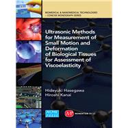 Ultrasonic Methods for Measurement of Small Motion and Deformation of Biological Tissues for Assessment of Viscoelasticity