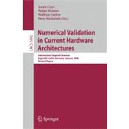 Numerical Validation in Current Hardware Architectures : International Dagstuhl Seminar, Dagstuhl Castle, Germany, January 6-11, 2008, Revised Papers