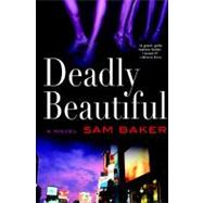 Deadly Beautiful : A Novel