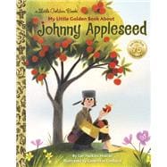 My Little Golden Book About Johnny Appleseed