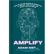 Amplify How to Use the Power of Connection to Engage, Take Action, and Build a Better World book cover, ISBN 9780593735909