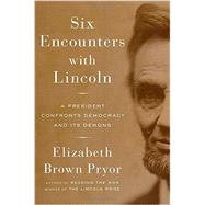 Six Encounters with Lincoln