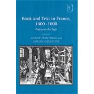 Book and Text in France, 1400û1600: Poetry on the Page