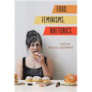 Food, Feminisms, Rhetorics