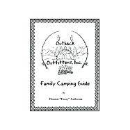 Outback Outfitters Family Camping Guide: Making Memories Happen