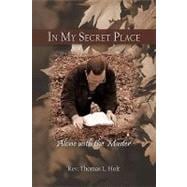 In My Secret Place: Alone With the Master