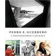 Pedro Guerrero A Photographer?s Journey with Frank Lloyd Wright, Alexander Calder, and Louise Nevelson