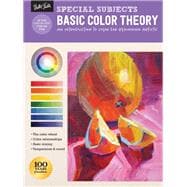 Special Subjects: Basic Color Theory An introduction to color for beginning artists