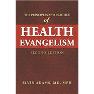 The Principles and Practice  of Health Evangelism