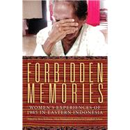 Forbidden Memories Women's experiences of 1965 in Eastern Indonesia