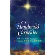 The Handmaid and the Carpenter A Novel