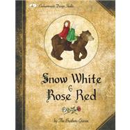 Snow White and Rose Red : A Grimms' Fairy Tale