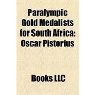 Paralympic Gold Medalists for South Afric : Oscar Pistorius