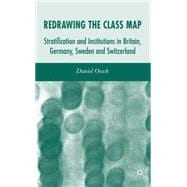 Redrawing the Class Map Stratification and Institutions in Britain, Germany, Sweden and Switzerland