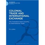 Colonial Trade and International Exchange The Transition from Autarky to International Trade