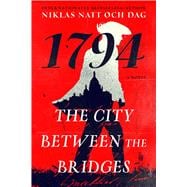 The City Between the Bridges 1794: A Novel