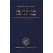 Elliptic Operators and Lie Groups,9780198535911