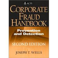 Corporate Fraud Handbook: Prevention and Detection, 2nd Edition