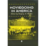 Moviegoing in America A Sourcebook in the History of Film Exhibition