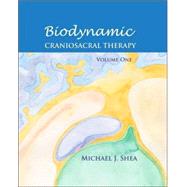 Biodynamic Craniosacral Therapy, Volume One