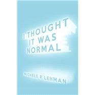 I Thought It Was Normal