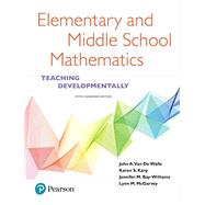 Elementary and Middle School Mathematics: Teaching Developmentally, Fifth Canadian Edition (5th Edition)