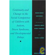 Continuity and Change in the Social Competence of Children With Autism, Down Syndrome, and Developmental Delays