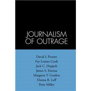 The Journalism of Outrage Investigative Reporting and Agenda Building in America