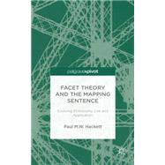 Facet Theory and the Mapping Sentence Evolving Philosophy, Use and Application