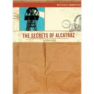 Mysteries Unwrapped?: The Secrets of Alcatraz