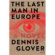 The Last Man in Europe A Novel