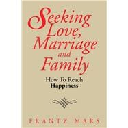 Seeking Love, Marriage and Family