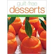 Guilt-Free Desserts: Delectable No-Fat and Low-Fat Temptations to End the Meal