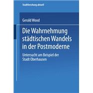 Die Wahrnehmung Städtischen Wandels in Der Postmoderne