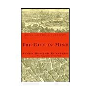 The City In Mind; Notes on the Urban Condition