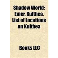 Shadow World : Emer, Kulthea, List of Locations on Kulthea