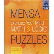 Mensa® Exercise Your Mind Math & Logic Puzzles