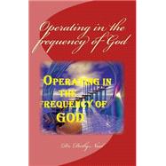 Operating in the Frequency of God