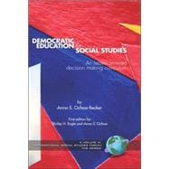 Democratic Education for Social Studies : An Issues-Centered Decision Making Curriculum